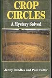 Crop circles : a mystery solved