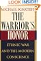 The Warrior's Honor: Ethnic War and the Modern Conscience