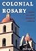 Colonial Rosary: The Spanish and Indian Missions of California