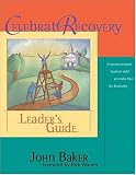 Celebrate Recovery: Leaders Guide (Celebrate Recovery®)