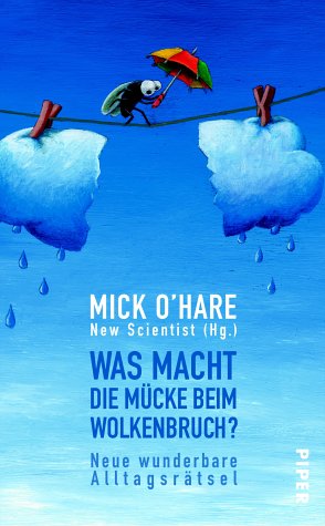 Produkt-Bild: Was macht die M&uuml;cke beim Wolkenbruch?: Neue wunderbare Alltagsr&auml;tsel