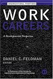 Work Careers: A Developmental Perspective (J-B SIOP Frontiers Series)