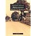 A Journey Through Arkansas Historic U.S. Highway 67 (Images of America)