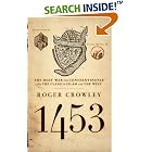 1453: The Holy War for Constantinople and the Clash of Islam and the West by  Roger Crowley