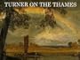 Turner on the Thames: River Journeys in the Year 1805