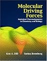 Molecular Driving Forces: Statistical Thermodynamics in Chemistry & Biology
