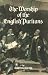 The Worship of the English Puritans (Puritanism)