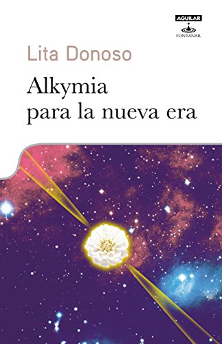 Alkymia para la nueva era (Spanish Edition), by Lita Donoso Alkymia para la nueva era (Spanish Edition), by Lita Donoso