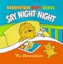 Berenstain Baby Bears Say Night Night
