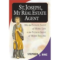 St. Joseph, My Real Estate Agent:  Patron Saint of Home Life and Home Selling