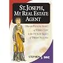 St. Joseph, My Real Estate Agent:  Patron Saint of Home Life and Home Selling