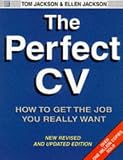 The Perfect C.V.: How to Get the Job You Really Want
