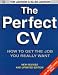 The Perfect C.V.: How to Get the Job You Really Want
