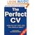 The Perfect C.V.: How to Get the Job You Really Want