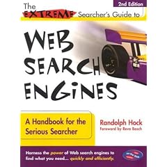 The Extreme Web Searcher's Guide to Web Seach Engines: A Handbook for the Serious Searcher