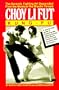 Choy Li Fut Kung Fu: The Dynamic Fighting Art Descended From the Monks of the Shaolin Temple