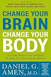 Change Your Brain, Change Your Body
