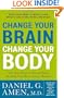 Change Your Brain, Change Your Body: Use Your Brain to Get and Keep the Body You Have Always Wanted