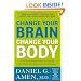 Change Your Brain, Change Your Body: Use Your Brain to Get and Keep the Body You Have Always Wanted