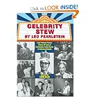 Celebrity Stew: Food Publicity Pioneer Shares 50 Years of Entertaining Inside Stories of... by Leo Pearlstein and Steve Allen