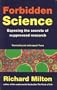 Forbidden Science: Suppressed Research That Could Change Our Lives
