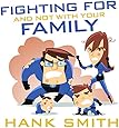 Fighting For and Not with Your Family