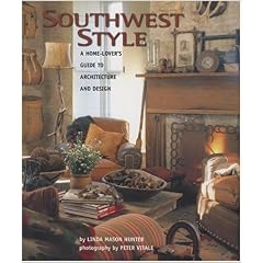 Southwest Style : A Home-Lover's Guide to Architecture and Design