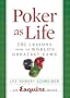 Poker as Life: 101 Lessons from the World's Greatest Game (Esquire Books (Hearst))