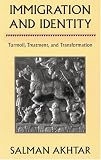 Immigration and Identity: Turmoil, Treatment and Transformation