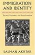 Immigration and Identity: Turmoil, Treatment and Transformation