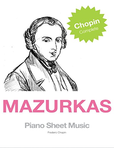 Chopin Complete Mazurkas - Piano Sheet Music