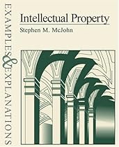 Intellectual Property Examples & Explanations (The Examples & Explanations Series)