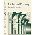 Intellectual Property Examples and Explanations (The Examples and Explanations Series) by Stephen M. McJohn