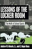 Lessons of the Locker Room: The Myth of School Sports