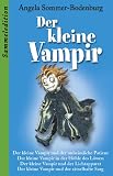 Der kleine Vampir. Sammelband 3: Der kleine Vampir und der unheimliche Patient. ... in der H�hle des L�wen. .... der Lichtapparat. ... und der r�tselhafte Sarg - Angela Sommer-Bodenburg