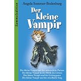 Der kleine Vampir. Sammelband 3: Der kleine Vampir und der unheimliche Patient. ... in der H�hle des L�wen. .... der Lichtapparat. ... und der r�tselhafte Sargvon "Angela Sommer-Bodenburg"