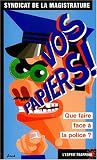 Revue Esprit frappeur  / Vos papiers ! Que faire face à la police ?