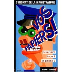 Vos papiers ! Que faire face � la police ?