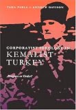 Corporatism in Kemalist Turkey: Progress or Order? (Modern Intellectual & Political History of the Middle East) (Modern Intellectual and Political History of the Middle East)