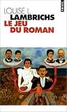 Le jeu du roman: Roman (Collection Points)