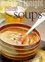 Soups (Make It Tonight)