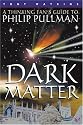 Dark Matter: A Thinking Fan's Guide to Philip Pullman (Thinking Fan's Guides)