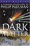 Dark Matter: A Thinking Fan's Guide to Philip Pullman (Thinking Fan's Guides)
