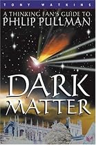 Dark Matter: A Thinking Fan's Guide to Philip Pullman (Thinking Fan's Guides)