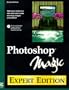 Photoshop Magic: Expert Edition