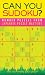 Can You Sudoku?: Number Puzzles from Japanese Puzzle Masters by Humming Bird Group