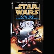 Star Wars: The X-Wing Series, Volume 9: Starfighters of Adumar | [Aaron Allston]