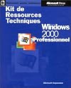 Microsoft windows 2000 professional - kits de ressources techniques - livre de reference - francais