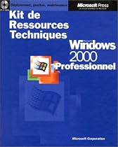 Microsoft windows 2000 professional - kits de ressources techniques - livre de reference - francais