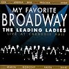 My Favorite Broadway: The Leading Ladies Live at Carnegie Hall